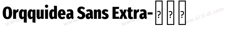 Orqquidea Sans Extra字体转换 Orqquidea Sans Extra字体转换